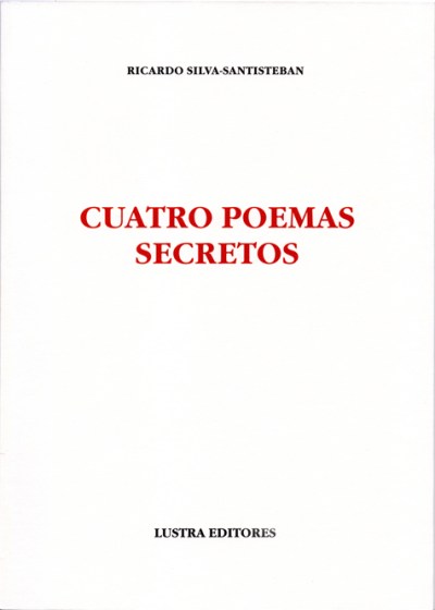Cuatro poemas secretos de Ricardo Silva-Santisteban