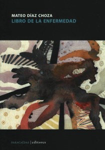 El libro de la enfermedad de Mateo Díaz Choza